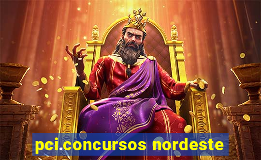 pci.concursos nordeste